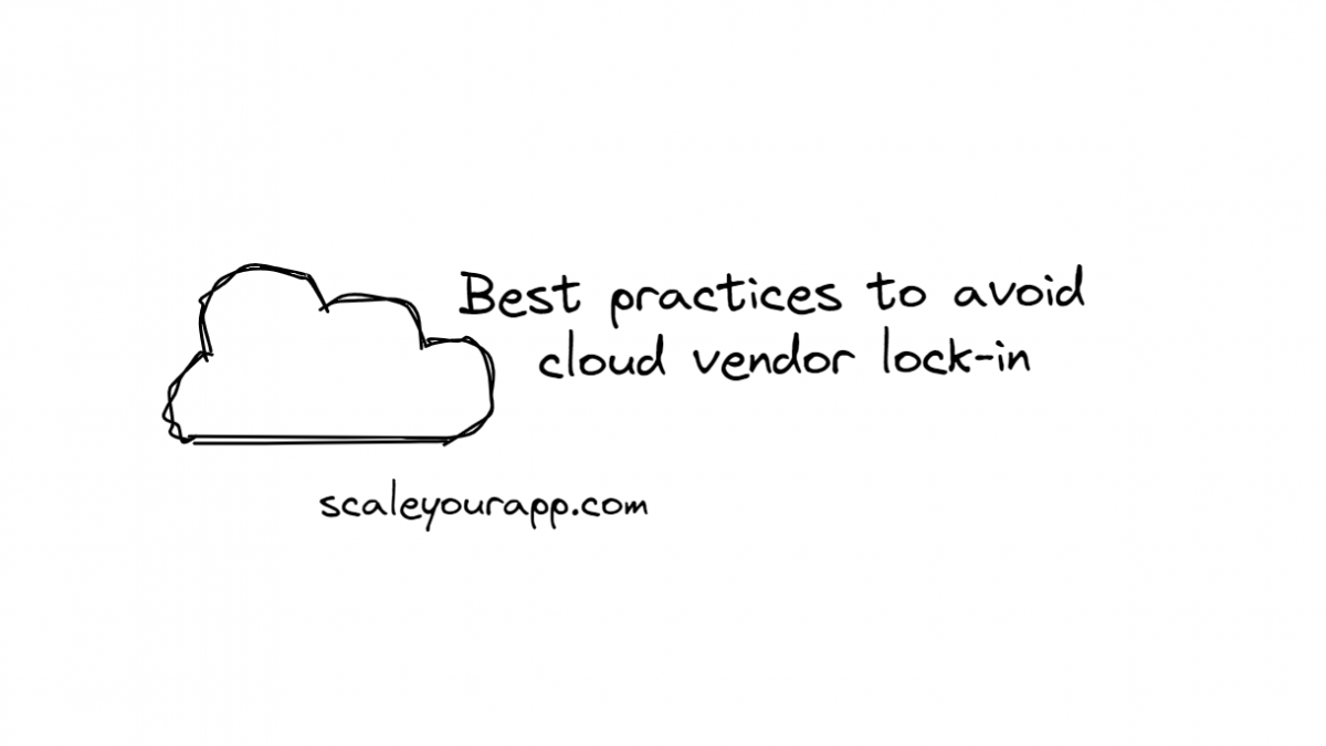 A Super Helpful Guide to Avoiding Cloud Vendor Lock-In When Running Your Service on Cloud