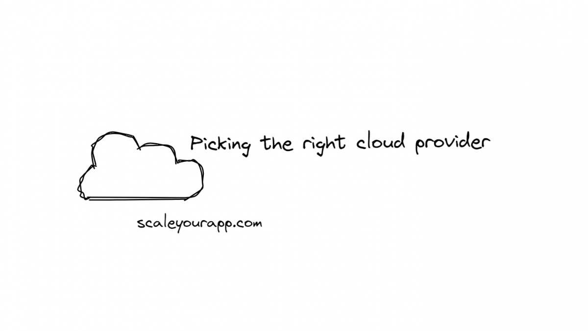 A Practical Guide to Picking the Right Cloud Provider for Your Application
